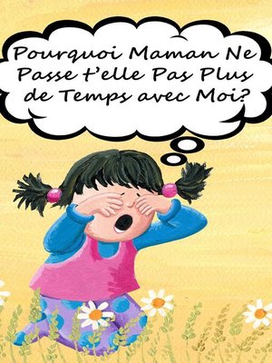 cover image of Pourquoi Maman Ne Passe t'elle Pas Plus de Temps avec Moi?